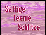 Saftige Teenie Schlitze