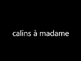 calins a madame