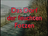 Das Dorf der feuchten Fotzen - full movie