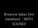 Breanne takes him - WITH SOUND! 