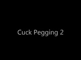 Pegging My Cuck Vol 2