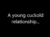 A young cuckold relationship