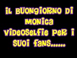 IL BUONGIORNO DI MONICA HAI SUOI FANS