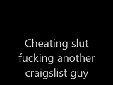 Cheating slut fucking another craigslist guy