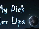 My Dick Her Lips