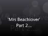 Mrs Beachlover part 2