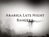 Arabica late night bangerz teaser